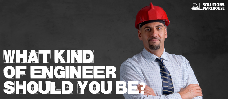 What Kind Of Engineer Should You Actually Be