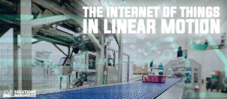 Internet of Things in Linear Motion